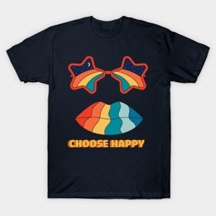 Happy Or Bad ? Choose Happy T-Shirt
